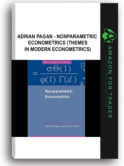 Adrian Pagan - Nonparametric Econometrics (Themes in Modern Econometrics)