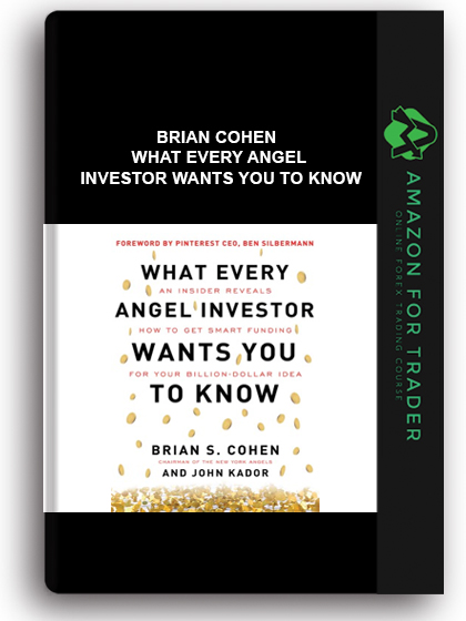 Brian Cohen - What Every Angel Investor Wants You to Know