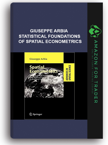 Giuseppe Arbia - Statistical foundations of spatial Econometrics