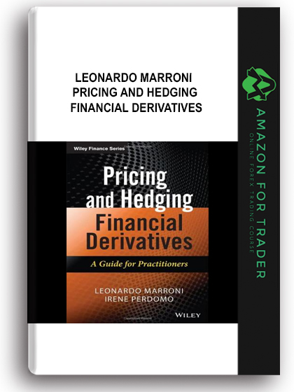 Leonardo Marroni - Pricing and Hedging Financial Derivatives