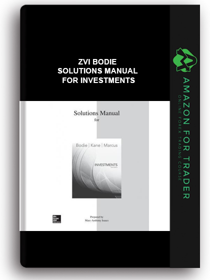 Zvi Bodie - Solutions Manual for Investments