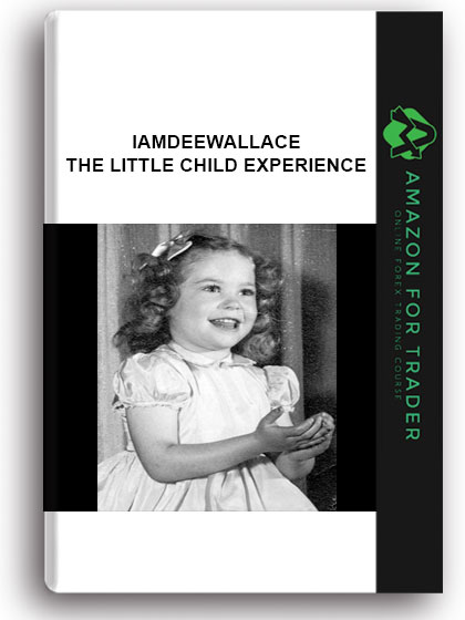 Iamdeewallace - The Little Child Experience
