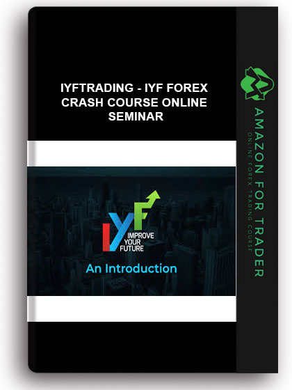 Iyftrading - Iyf Forex Crash Course Online Seminar