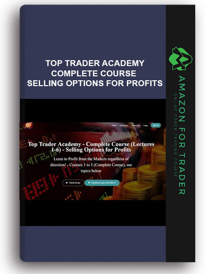 Top Trader Academy - Complete Course (lectures 1-6) - Selling Options For Profits