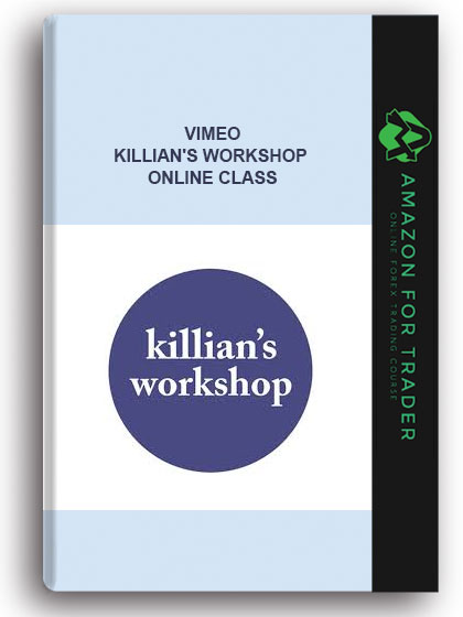 Vimeo - Killian's Workshop Online Class - 10 Videos