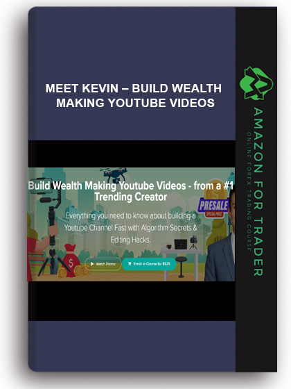 Meet Kevin – Build Wealth Making Youtube Videos