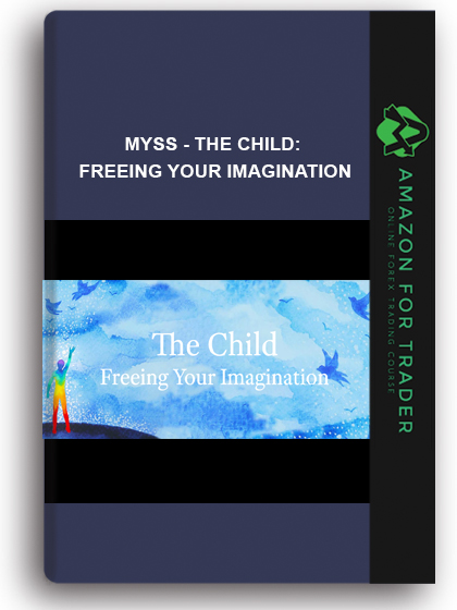 Myss - The Child: Freeing Your Imagination
