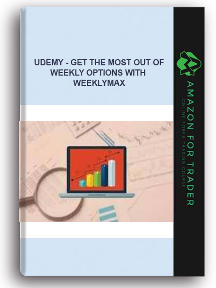 Udemy - Get the most out of Weekly Options with WeeklyMAX