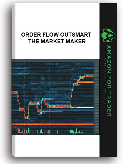 Order Flow: Outsmart the Market Maker