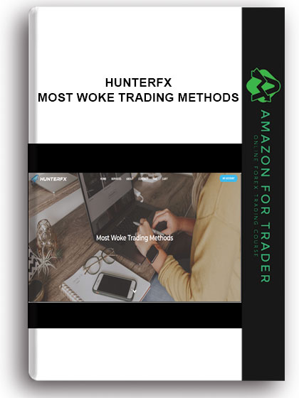 HunterFX – Most Woke Trading Methods
