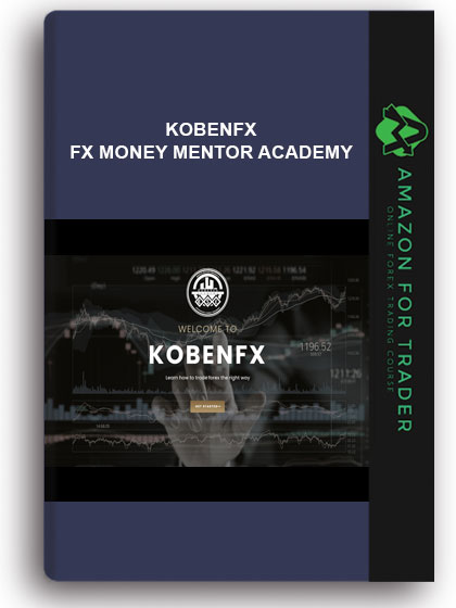 KobenFX – FX Money Mentor Academy