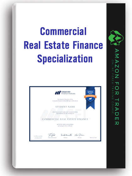 Commercial Real Estate Finance Specialization - Corporate Finance Institute
