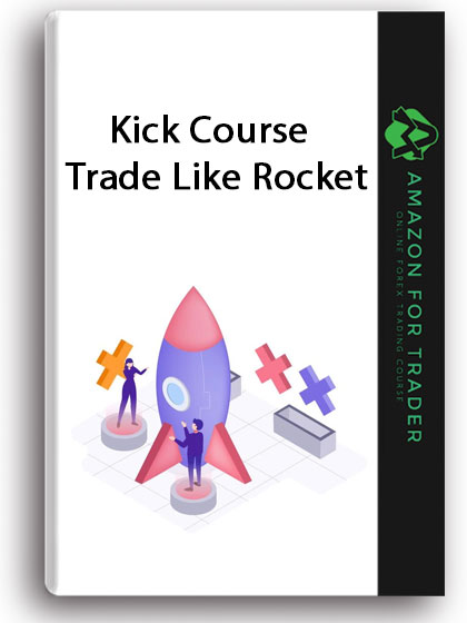 Kick Course - Trade Like Rocket