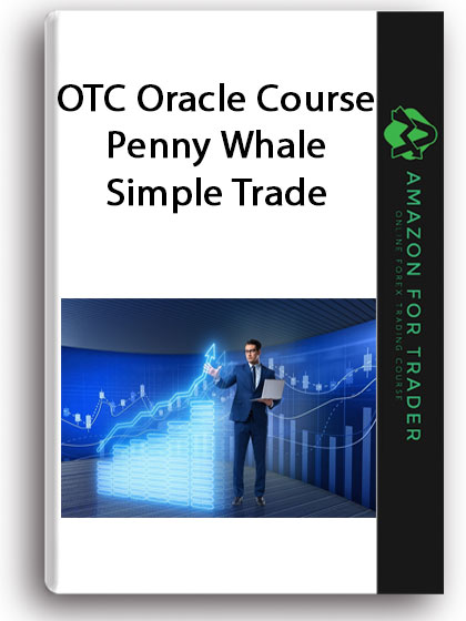 OTC Oracle Course - Penny Whale - Simple Trade